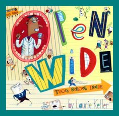 4. Open Wide | Author, Illustrator: Laurie Keller |Age Group: 3+